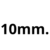 10mm.