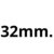 32mm.