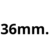 36mm.